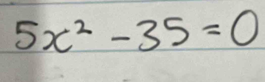 5x^2-35=0