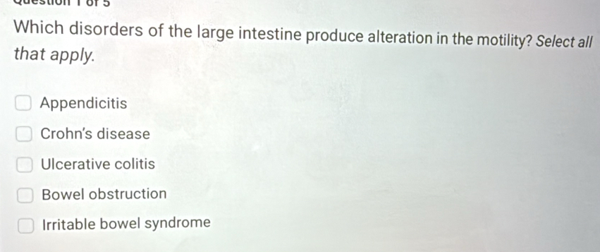 Solved: 1Tor 5 Which disorders of the large intestine produce ...