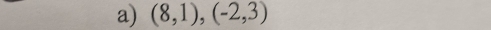 (8,1),(-2,3)