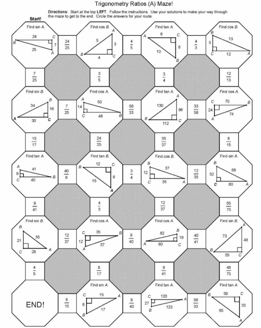 Trigonometry Ratios (A) Maze!
Directions: Start at the top LEFT. Follow the instructions. Use your solutions to make your way through
the maze to get to the end. Circle the answers for your rout
8
a
B
La
A
8
3
B
A