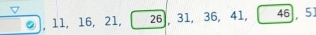 11, 16, 21, 26, 31, 36, 41, X 46 , 5