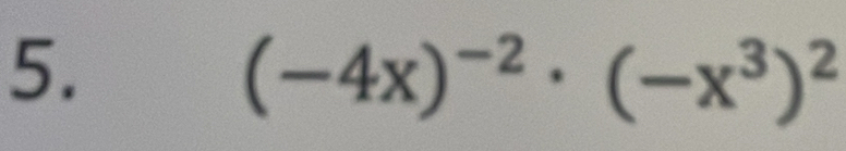 (-4x)^-2· (-x^3)^2