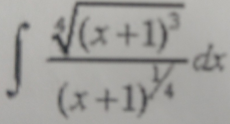 ∈t frac sqrt[4]((x+1)^3)(x+1)^1/4dx