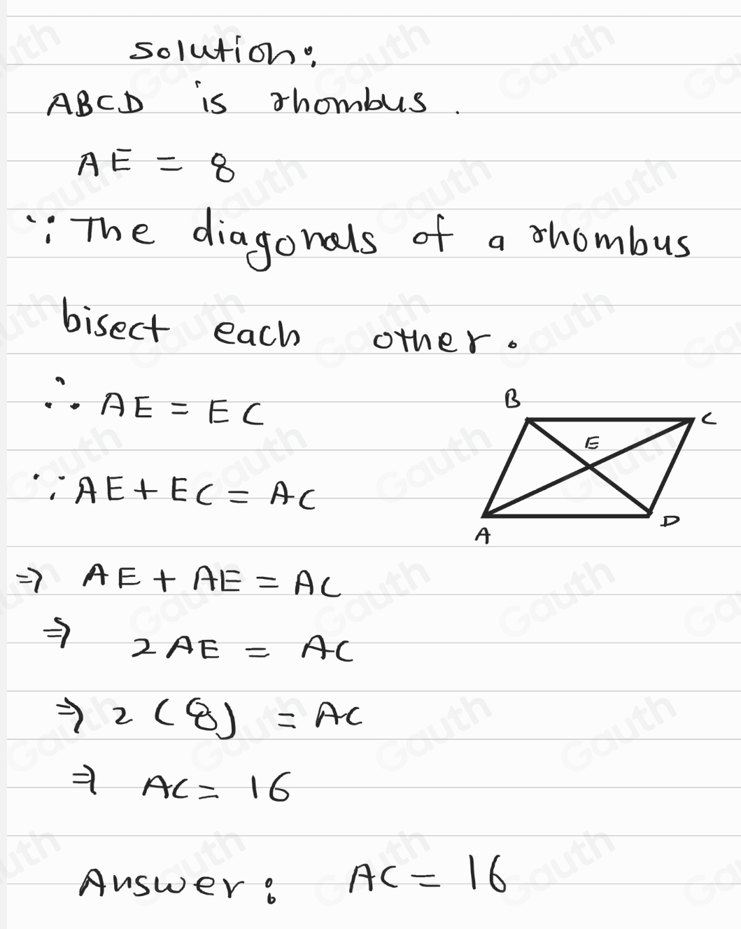 Solved: Quadrilateral ABCD is a rhombus. If AE=8 , find AC. AC= [Math]