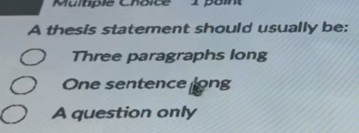 Solved: pain A thesis statement should usually be: Three paragraphs ...