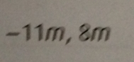 −11m, 8m