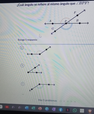 ¿Cuál ángulo se refiere al mismo ángulo que ∠ BPF 7 
Escoge 1 respuesta: 
^ 
Haz 5 problemas