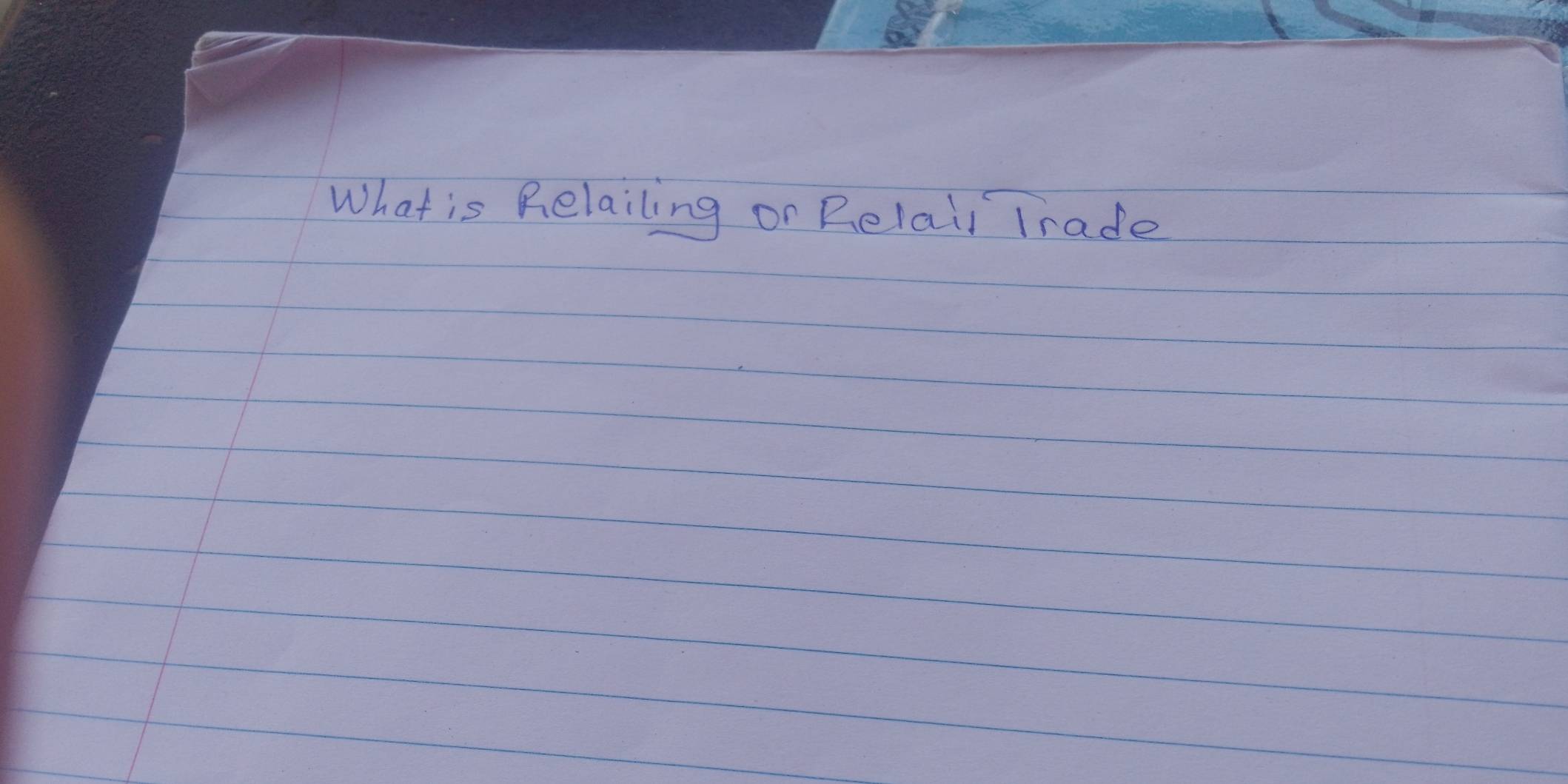 What is Relailing or Relail Trade