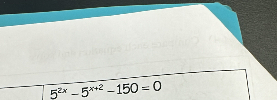 5^(2x)-5^(x+2)-150=0