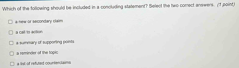 Solved: Which of the following should be included in a concluding ...