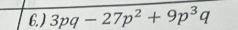 ) 3pq-27p^2+9p^3q