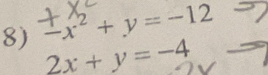 -x^2+y=-12
2x+y=-4