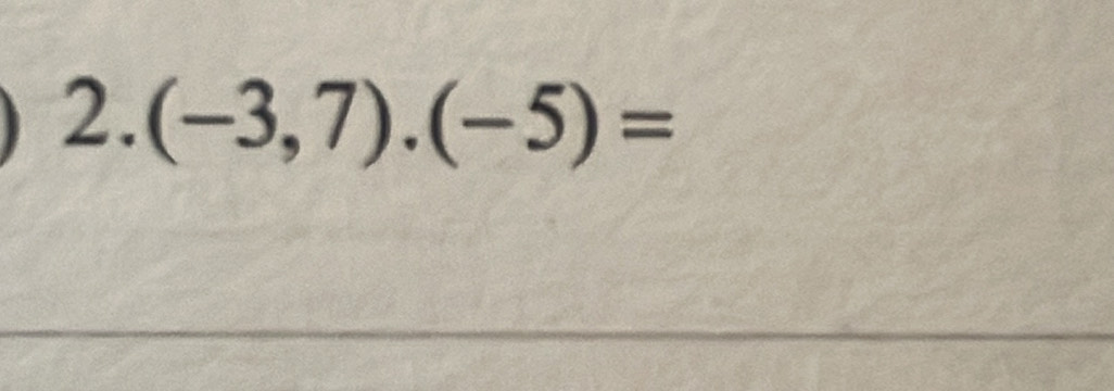 2.(-3,7).(-5)=