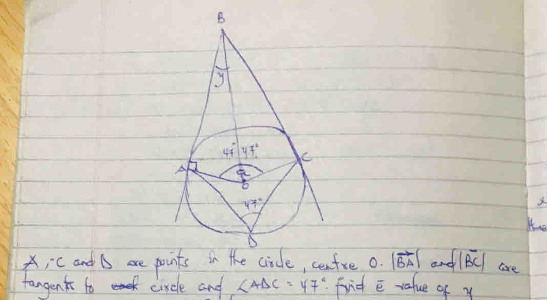 He
i c and B are points in the cicle, cenfre 0· |vector BA| an d|overline BC| lve
fangen to ciscle and ∠ ADC=47° find e vefue of y