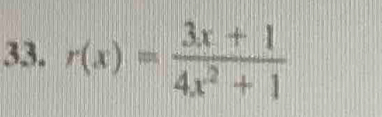 r(x)= (3x+1)/4x^2+1 