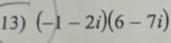 (-1-2i)(6-7i)