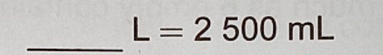 L=2500mL
_