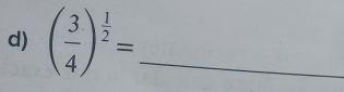 ( 3/4 )^ 1/2 = _