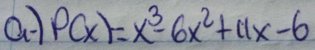 a7 P(x)=x^3-6x^2+11x-6