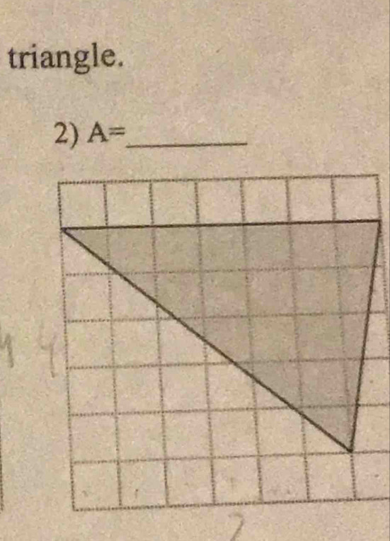 triangle. 
2) A= _