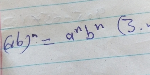 (ab)^n=a^nb^n 3.