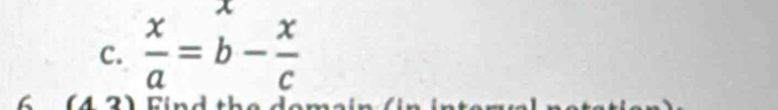 x/a =b- x/c 
(43) F i n d t h e