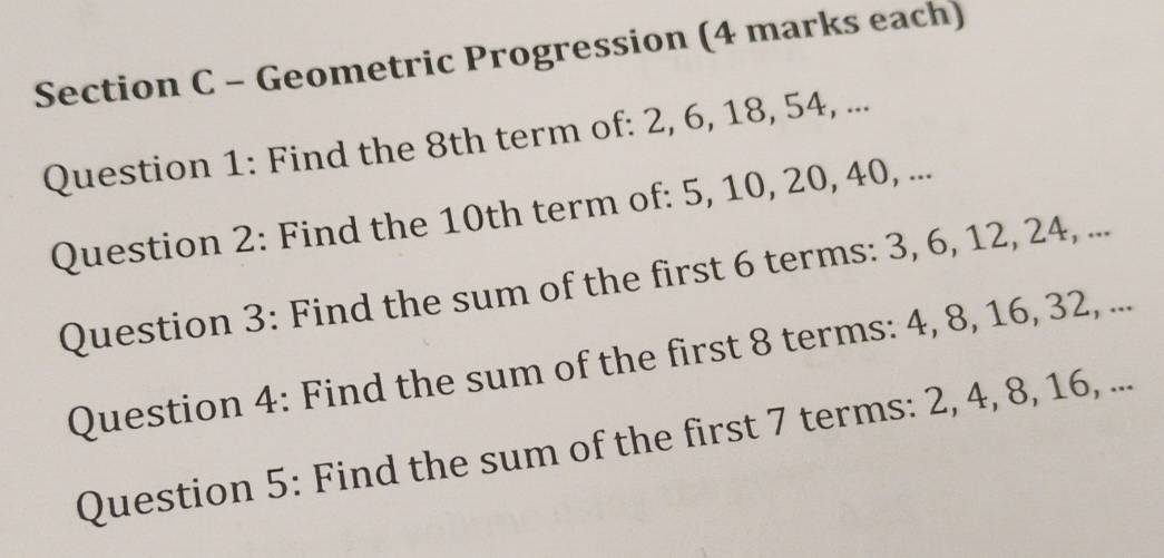 Solved: Geometric Progression (4 marks each) Question 1: Find the 8th ...