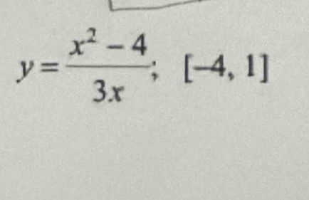 y= (x^2-4)/3x ; [-4,1]