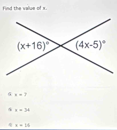 Find the value of x.
a x=7
x=34
x=16