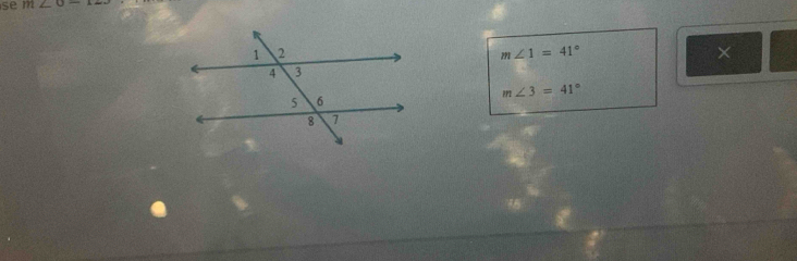 se m∠ O=123
m∠ 1=41°
×
m∠ 3=41°