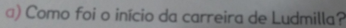 Como foi o início da carreira de Ludmilla?