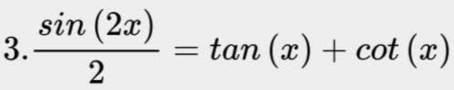  sin (2x)/2 =tan (x)+cot (x)