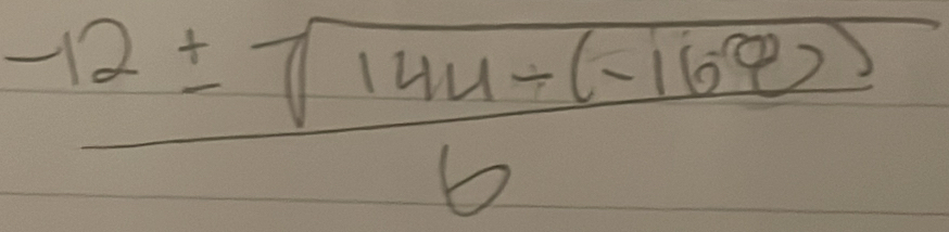  (-12± sqrt(144+(-169)))/6 