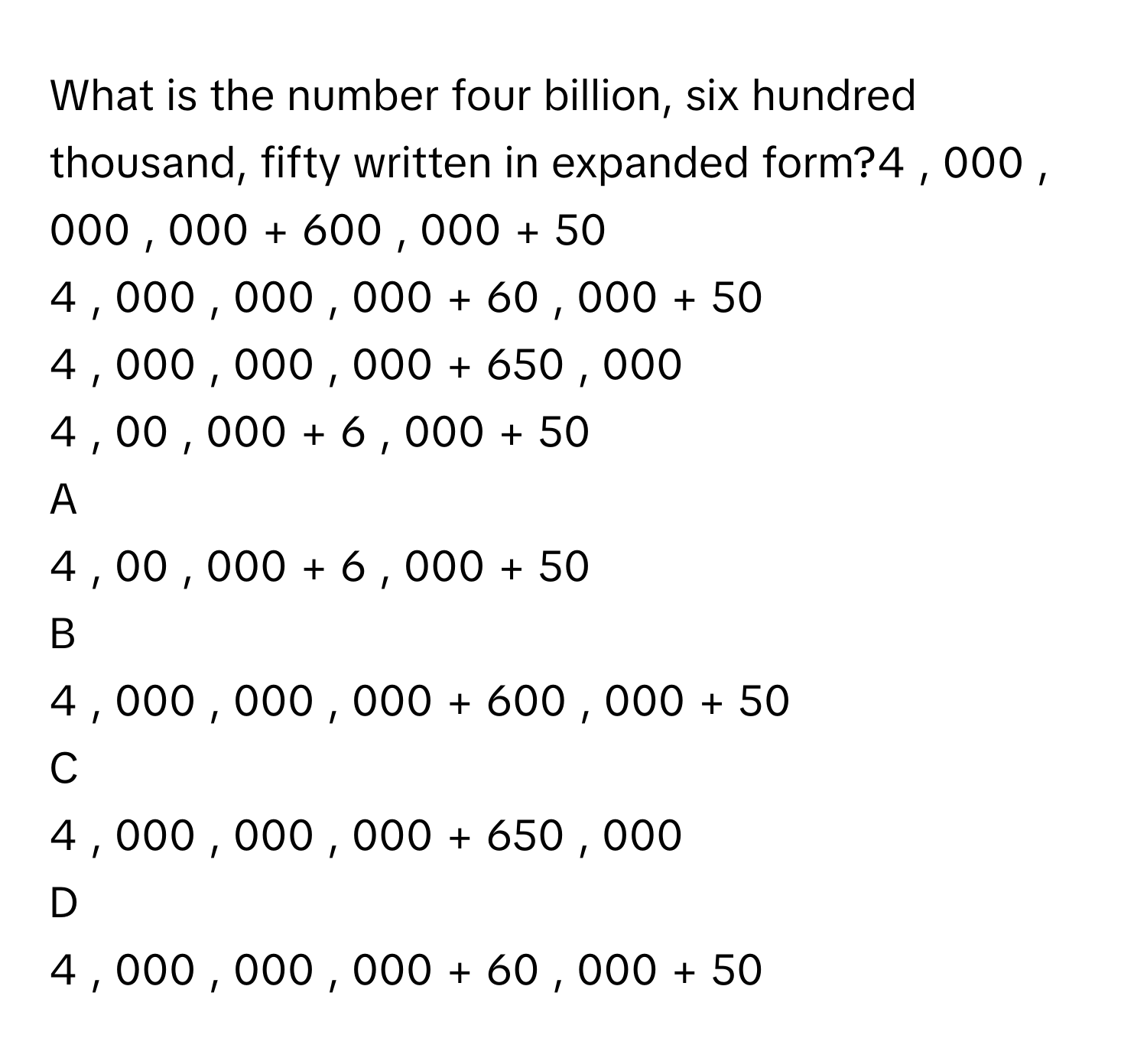 Solved: What is the number four billion, six hundred thousand, fifty ...