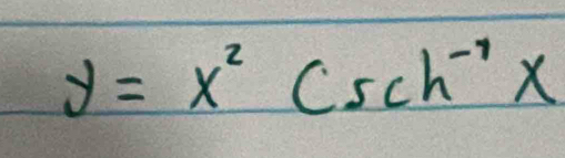 y=x^2csc h^(-1)x