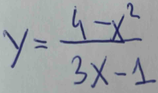 y= (4-x^2)/3x-1 