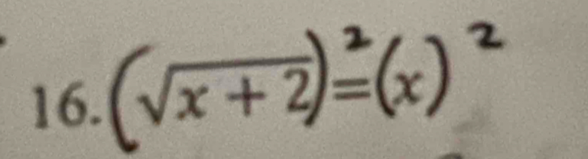 √x +2 =(