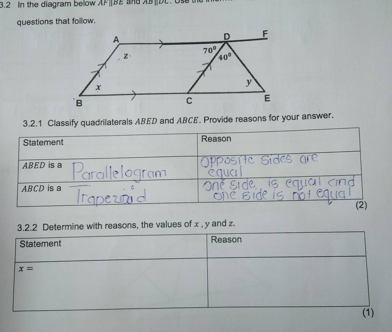 3.2 In the diagram below AFparallel BE and ABparallel DC
questions that follow.
3.2.1 Classify quadrilaterals ABED and ABCE. Provide reasons for your answer.
Determine with reasons, the values of x , y and z.