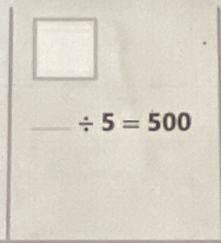 square 
_ / 5=500