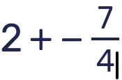 2+- 7/4| 