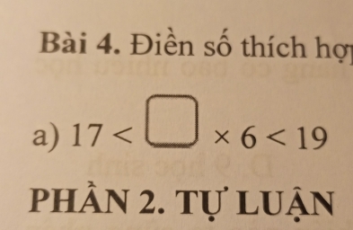 Điền số thích hợi 
a) 17 <19</tex> 
phần 2. tự luận