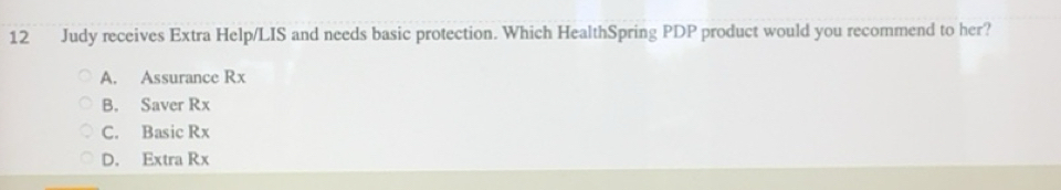 Solved: Judy receives Extra Help/LIS and needs basic protection. Which ...