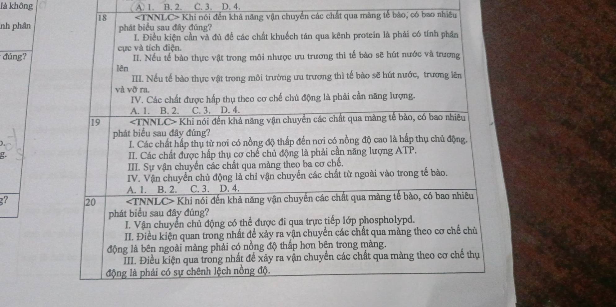 là không A. 1. B. 2. C. 3. D. 4.
t qua màng tế bảo, có bao nhiêu
nh phân
đúng?
g.
g?