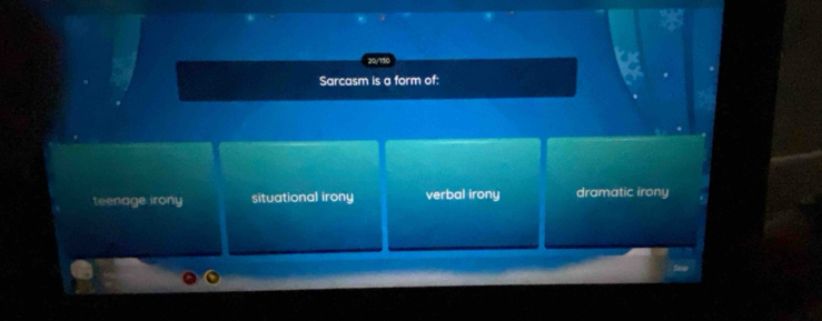 Sarcasm is a form of:
teenage irony situational irony verbal irony dramatic irony