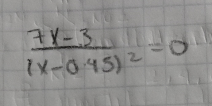 frac 7x-3(x-0.45)^2=0