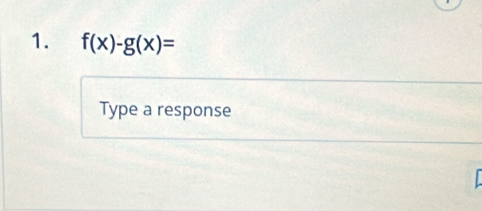 f(x)-g(x)=
Type a response 
r