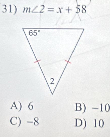 m∠ 2=x+58
A) 6 B) -10
C) -8 D) 10