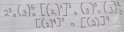 2^3circ (3)^5_0[(2)^2]^3circ (3)^0_0(3)^2=
[(2)^4]^2 o [(3)]^4