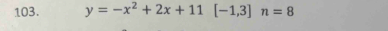 y=-x^2+2x+11[-1,3]n=8