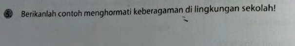 Berikanlah contoh menghormati keberagaman di lingkungan sekolah!